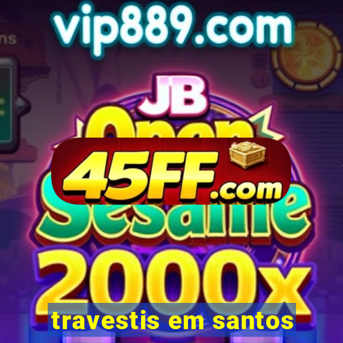 travestis em santos